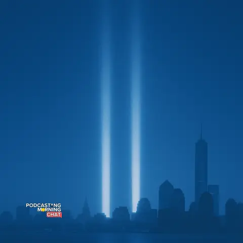 368 - Remembering 9/11: What Podcasters Can Say When the World Pauses