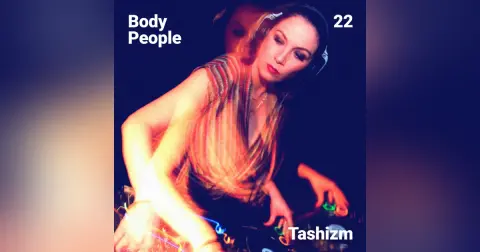 Body People 22 — Tashizm