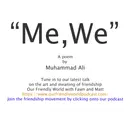 Me, We - The Shortest Poem in History and Muhammad Ali on Friendship