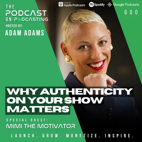 Why Authenticity On Your Show Matters -  Mimi The Motivator [EP600]