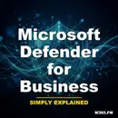 Microsoft Defender for Business - Simply Explained