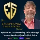 Mastering Sales Through Servant Leadership with Neil Reich