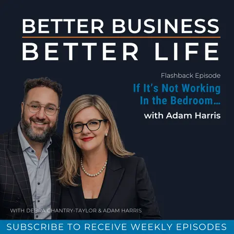 If It’s Not Working In the Bedroom… with Adam Harris