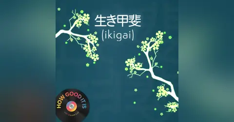 Ikigai–a special message for listeners