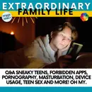 #175 Q&A Sneaky Teens, Forbidden Apps, Pornography, Masturbation, Device Usage, Teen Sex and More! Oh My.