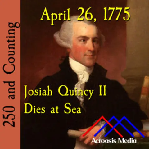 April 26, 1775: Josiah Quincy II Dies at Sea