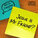 Why Do Christians Say Jesus Is Their Friend?