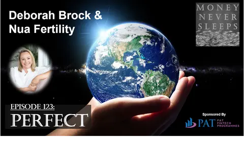 123: Perfect | Deborah Brock and Nua Fertility