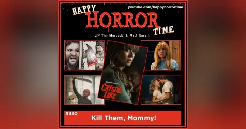 Ep 330: Kill Them, Mommy!