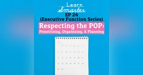 24: Respecting the POP: Prioritizing, Organizing, & Planning
