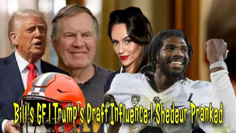Bill Belichick’s Girlfriend Chaos | Shedeur Conspiracies | Trump, Pope Bets & Firework Fails