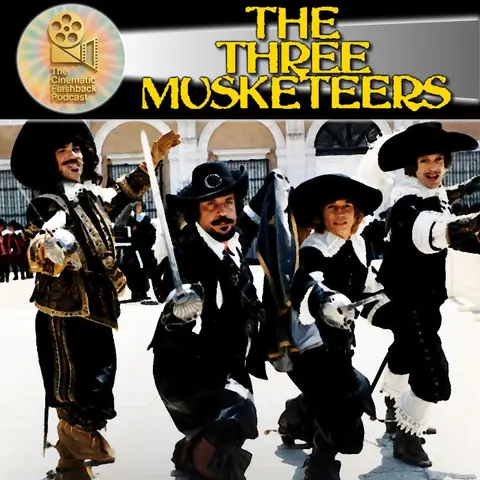 The Three Musketeers (1973) Richard Lester - Cinematic Flashback Podcast