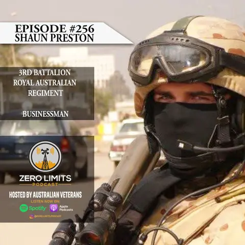 Ep. 256 Shaun Preston 3rd Battalion Royal Australian Regiment - Businessman