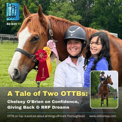 S2 E29: A Tale of Two OTTBs: Chelsey O’Brien on Confidence, Giving Back & RRP Dreams