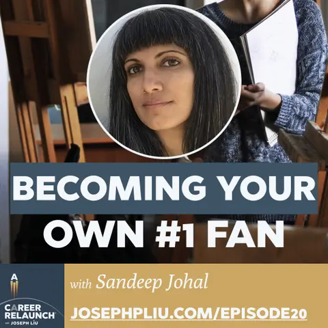 Being Your Own #1 Fan with Sandeep Johal- CR20