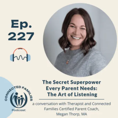 The Secret Superpower Every Parent Needs: The Art of Listening