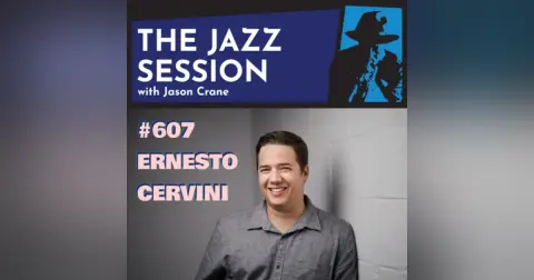 The Jazz Session #607: Ernesto Cervini