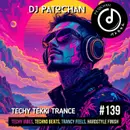 Techy Tekki Trance and Techno Episode 139