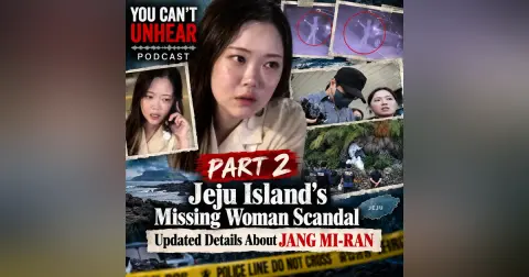 PART 2: Jeju Island's Missing Woman Scandal - Updated Details About JANG MI-RAN