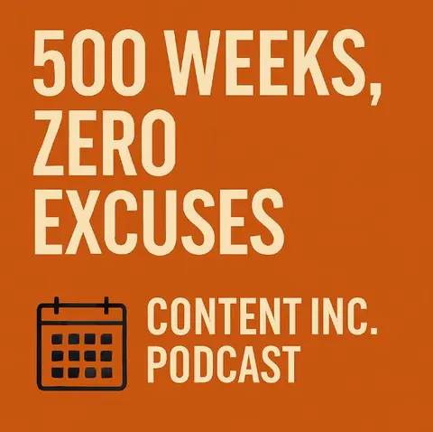 500 Weeks, Zero Excuses (516)