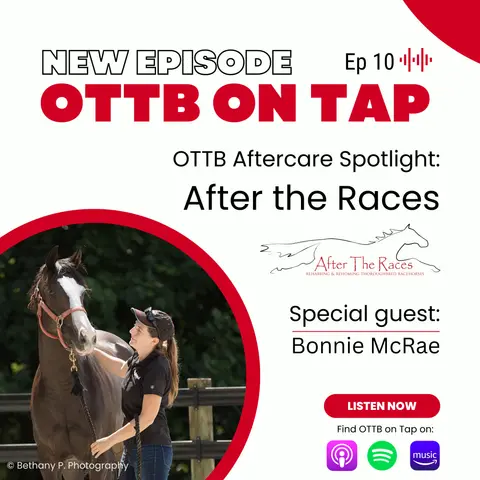 Ep. 10 -- OTTB Aftercare Spotlight: After The Races