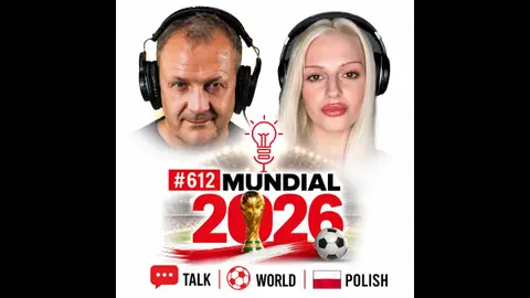 #612 Mundial 2026, Talking World Cup in Polish