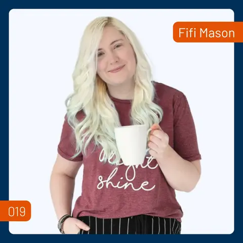 Being More Visible and Authentic with Fifi Mason | 019