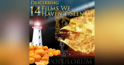 e136. Describing 14 Films We Haven’t Seen