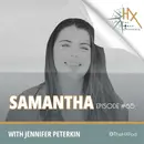 Episode 65 - Samantha's Story