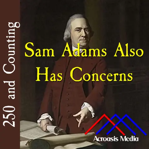Sam Adams Also Has Concerns–January 15, 1776