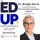 177: A Focus on Completion - with Dr. Bridget Burns, Executive Director, The University Innovation Alliance