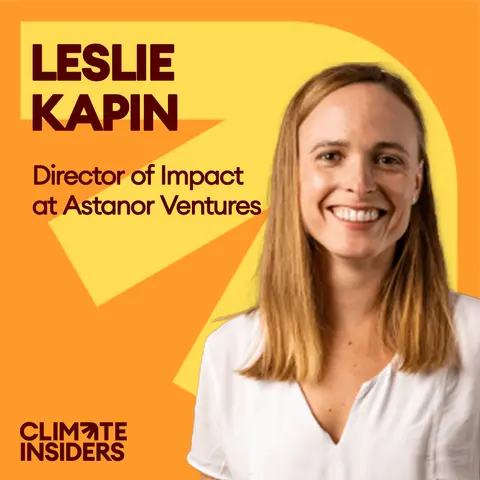 Impact Deep Dive: Key Insights from Astanor Ventures (ft. Leslie Kapin from Astanor Ventures)