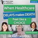 When Healthcare Delay Makes Death Feel Like a Choice (Ep. 52)