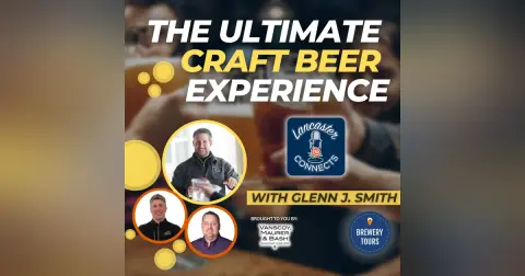 The Ultimate Craft Beer Experience featuring Glenn J. Smith: Episode 120