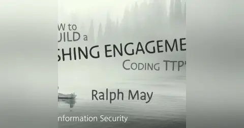 Webcast: How to Build a Phishing Engagement - Coding TTP's