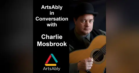 Episode 28: ArtsAbly in Conversation with Charlie Mosbrook
