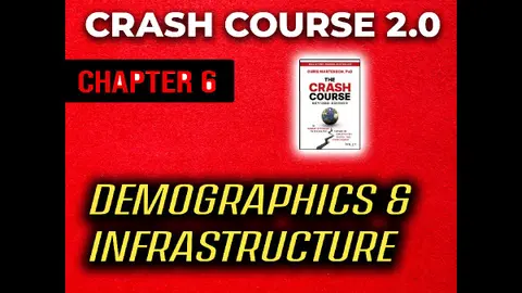 Crash Course 2: Chapter 6 — Demographics & Infrastructure