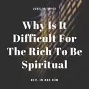 Why Is It Difficult for the Rich to Be Spiritual