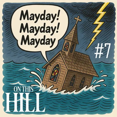On This Hill #7 - MAYDAY! MAYDAY! MAYDAY!