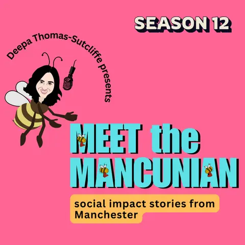 Meet the Mancunian Podcast: social impact stories from Manchester