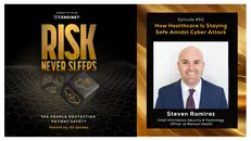 Episode #52.  How Healthcare Is Staying Safe Amidst Cyber Attacks, with Steven Ramirez, Chief Information Security & Technology Officer at Renown Health