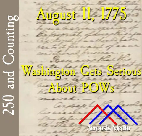 August 11, 1775: Washington Gets Serious About POWs