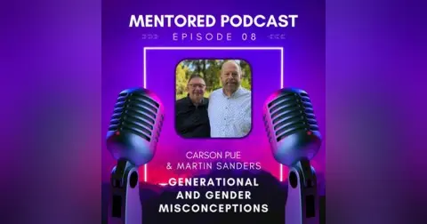 Ep.08 Generational and Gender Misconceptions: Mentored Podcast