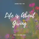 Life Is About Giving