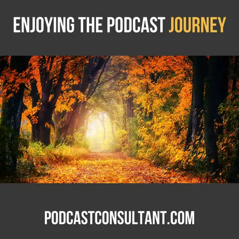 The Podcast Journey: Why Focusing on Monetization Might Make You Miss the Best Part