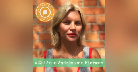 22. Lisen Andréasson Florman – ”Att bli mött av kunskap är också trygghet för mig.”