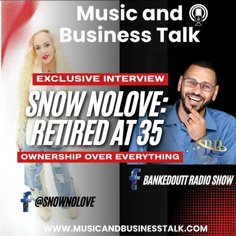Snow NoLove: Retired at 35 | Ownership Over Everything | Music and Business Talk | Bankedoutt Radio Show