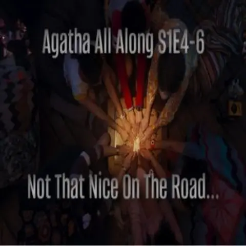Super Tuesday Recap: Agatha All Along S1E 4-6 – Not That Nice On The Road…