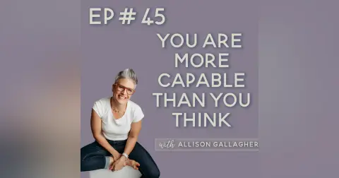 45. Why I Believe in You (and How to Believe in Yourself)