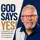 God Says YES!
